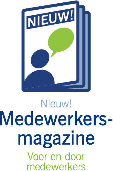 Nieuw! Medewerkersmagazine - voor en door medewerkers
